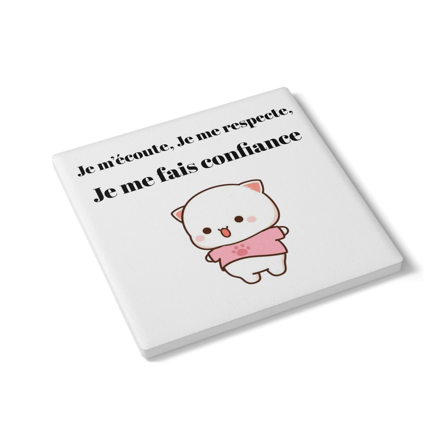 Dessous de verre en céramique "Je m'écoute, Je me respecte, Je me fais confiance" avec notre adorable petit chat.