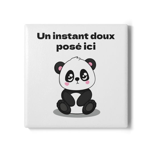 Dessous de verre en céramique "Un instant doux posé ici" avec notre mignon petit panda.