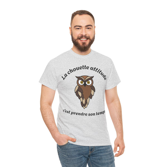 T-shirt unisex 100% coton "La chouette attitude, c’est prendre son temps" avec notre adorable petite chouette.