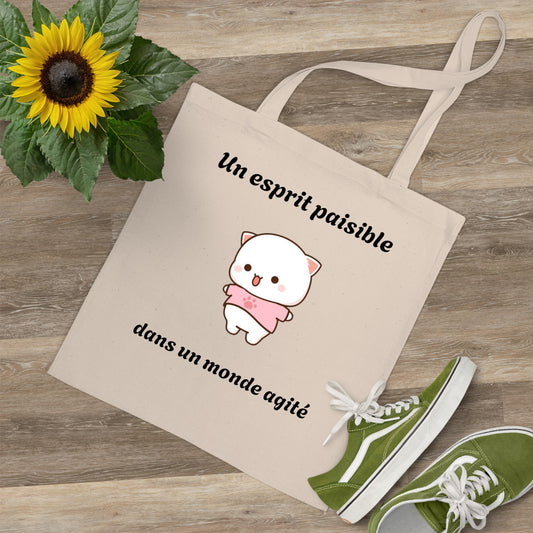 Tote bag 100% coton, couture renforcé "Un esprit paisible, dans un monde agité" avec notre adorable petit chat.