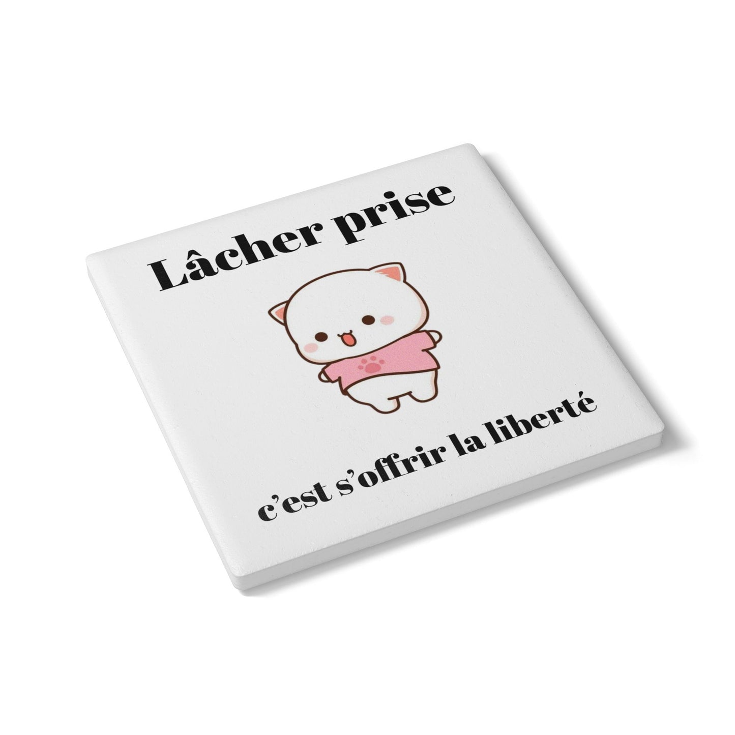 Dessous de verre en céramique "Lâcher prise, c'est s'offrir la liberté" avec notre adorable petit chat.