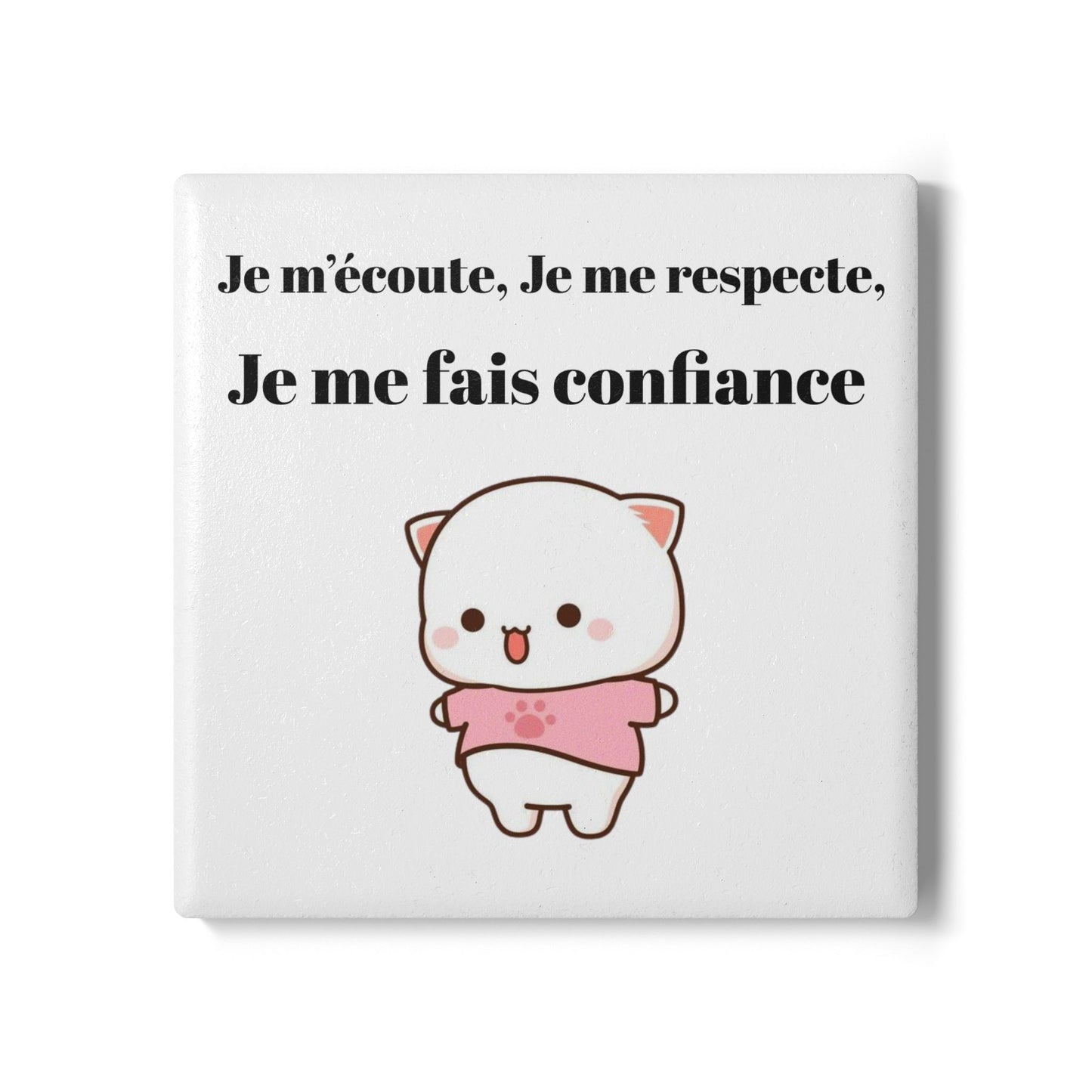 Dessous de verre en céramique "Je m'écoute, Je me respecte, Je me fais confiance" avec notre adorable petit chat.