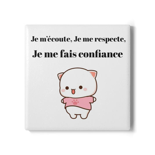 Dessous de verre en céramique "Je m'écoute, Je me respecte, Je me fais confiance" avec notre adorable petit chat.